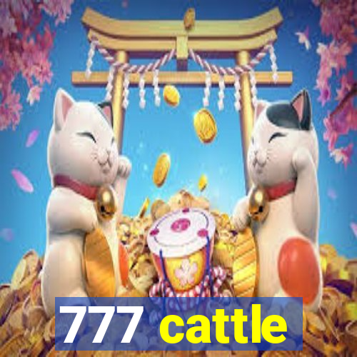 777 cattle